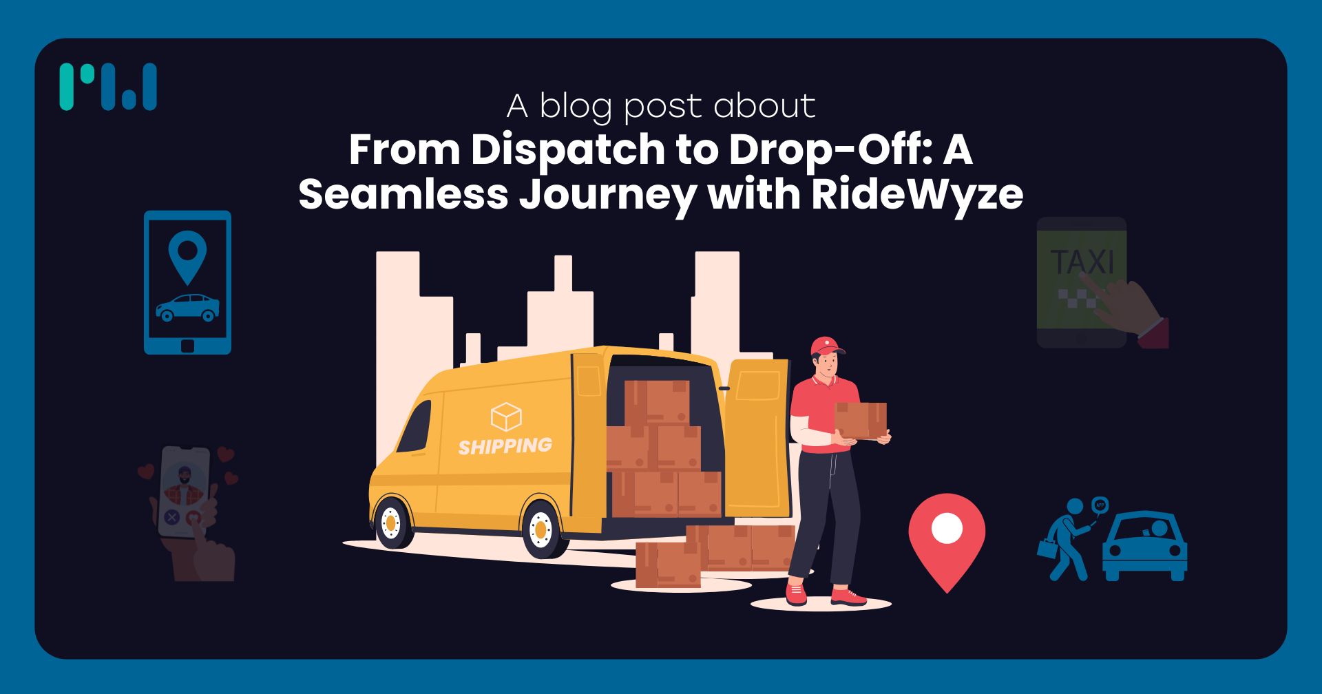 From Dispatch to Drop-Off A Seamless Journey with RideWyze-