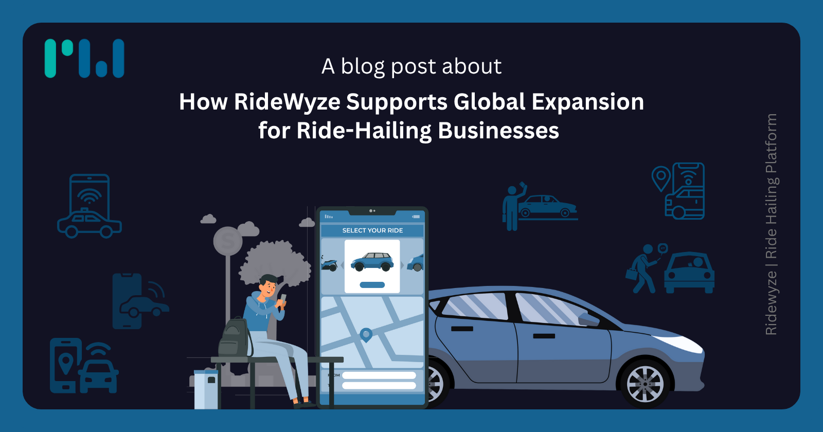 How RideWyze Supports Global Expansion for Ride-Hailing Businesses 