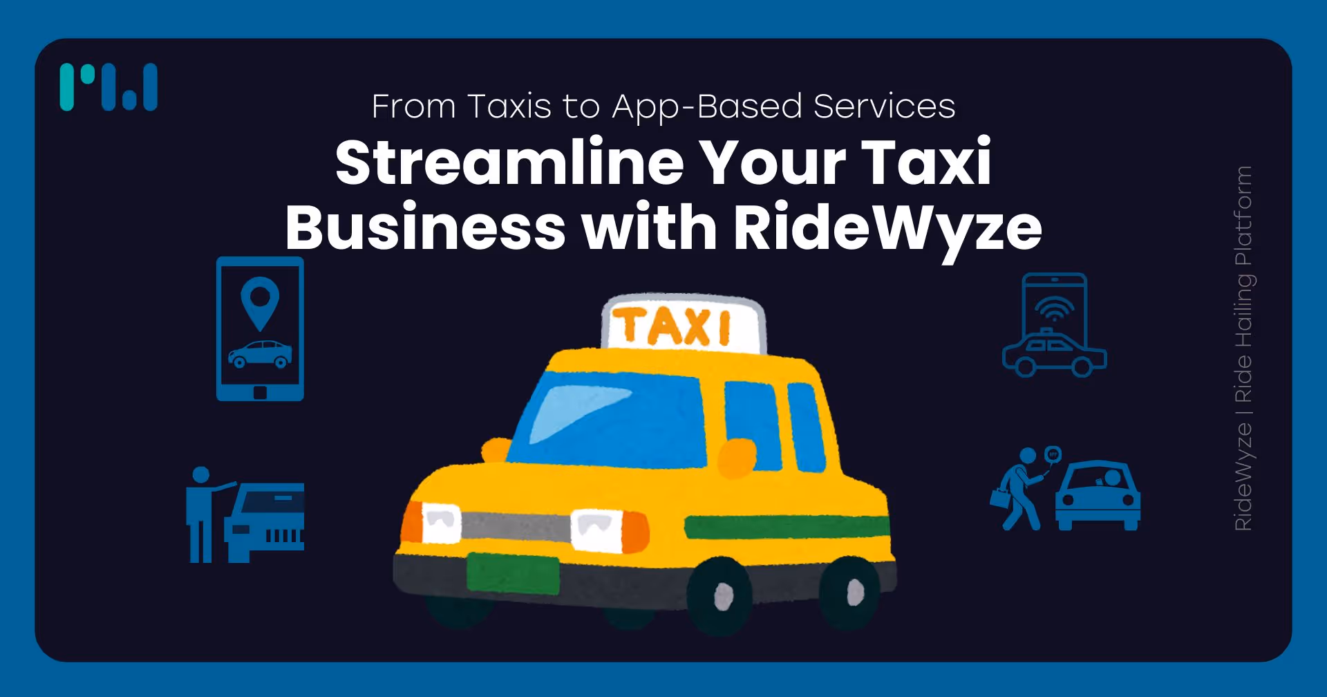 Streamline Your Taxi Business with RideWyze